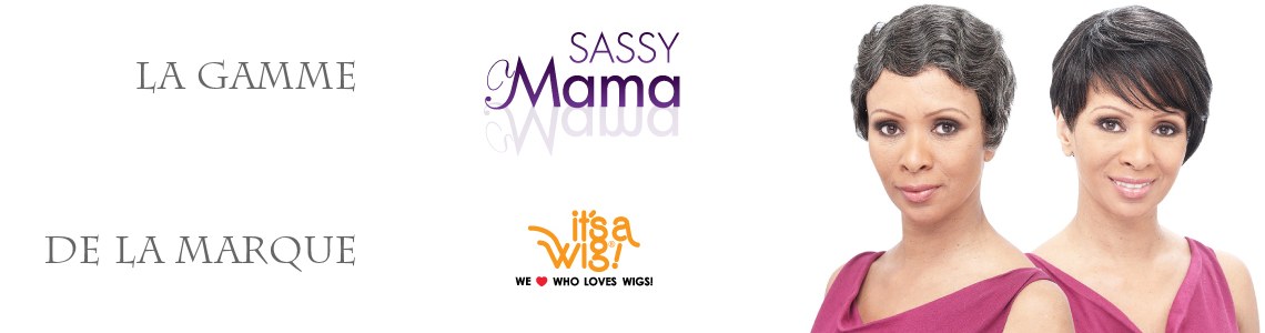 La gamme SASSY MAMA de la marque IT'S A WIG